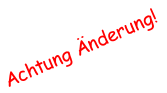Achtung Änderung!